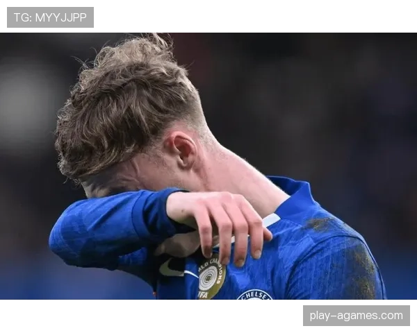 切尔西豪门滑落引发危机，核心管理混乱战术体系崩溃急需救赎